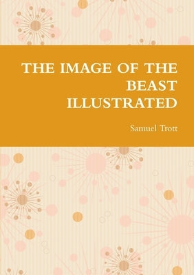 The Image of the Beast Illustrated by Trott, Samuel