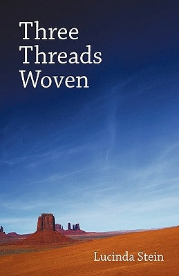 Three Threads Woven by Stein, Lucinda