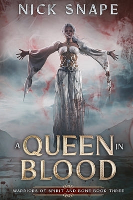 A Queen In Blood by Snape, Nick