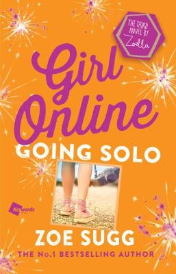 Girl Online: Going Solo: The Third Novel by Zoella by Sugg, Zoe