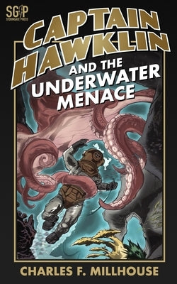Captain Hawklin and the Underwater Menace by Millhouse, Charles F.