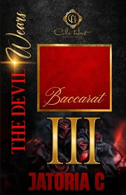 The Devil Wears Baccarat 3: An Interracial Romance: Finale by C, Jatoria