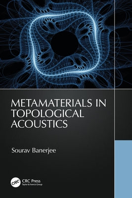 Metamaterials in Topological Acoustics by Banerjee, Sourav