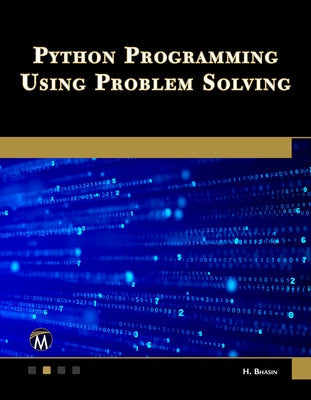 Python Programming Using Problem Solving by Bhasin, Harsh