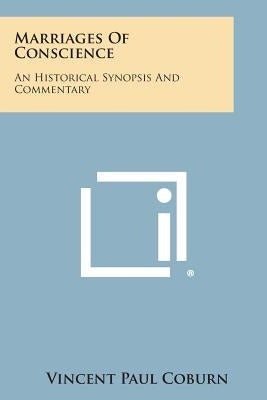Marriages of Conscience: An Historical Synopsis and Commentary by Coburn, Vincent Paul