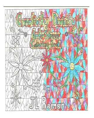 Creativity Divinity- Anti-Stress Coloring Book; Volume 1 by The Martinez Studio