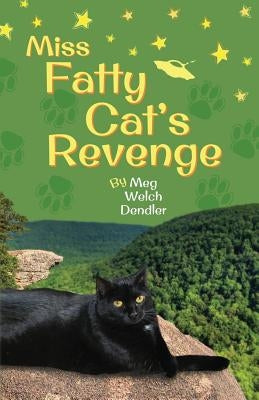 Miss Fatty Cat's Revenge by Dendler, Meg Welch