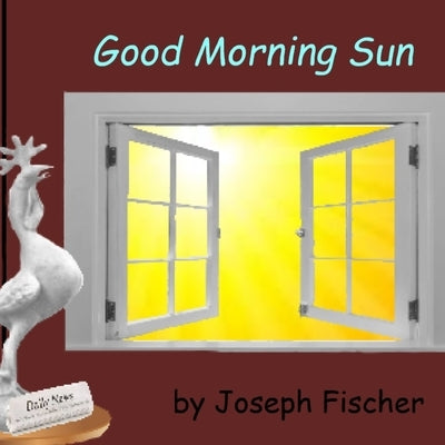 Good Morning Sun by Fischer, Joseph
