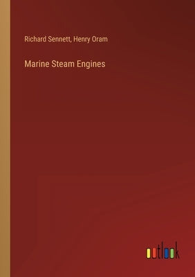 Marine Steam Engines by Sennett, Richard