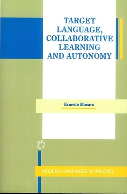 Target Language, Collaborative Learning and Autonomy by Macaro, Ernesto