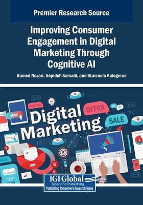 Improving Consumer Engagement in Digital Marketing Through Cognitive AI by Nozari, Hamed