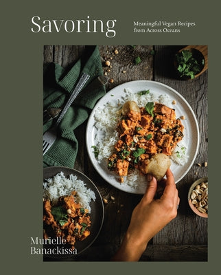 Savoring: Meaningful Vegan Recipes from Across Oceans by Banackissa, Murielle