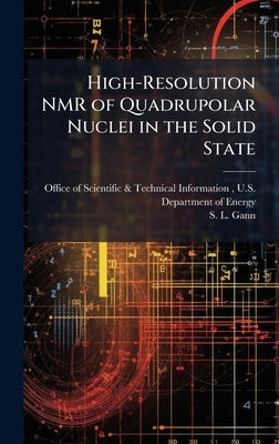 High-Resolution NMR of Quadrupolar Nuclei in the Solid State by Office of Scientific & Technical Info