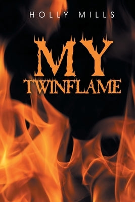 My Twinflame by Mills, Holly