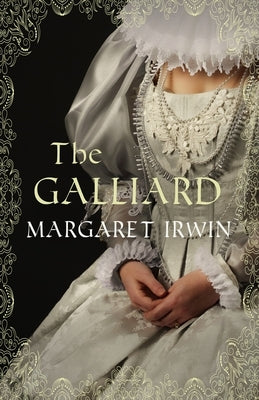 The Galliard by Irwin, Margaret