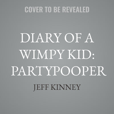 Diary of a Wimpy Kid: Partypooper by Kinney, Jeff