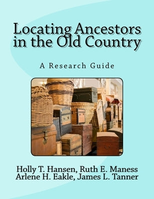 Locating Ancestors in the Old Country: A Research Guide by Maness Ag, Ruth E.