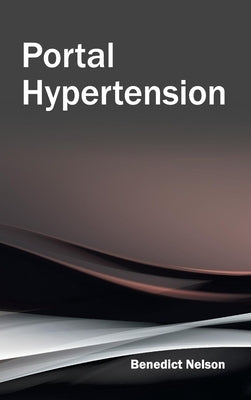 Portal Hypertension by Nelson, Benedict