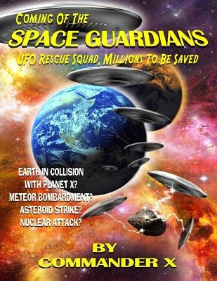 Coming Of The Space Guardians - UFO Rescue Squad, Millions To Be Saved by Beckley, Timothy Green