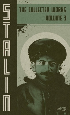 Collected Works of Josef Stalin: Volume 3 by Stalin, Josef V.