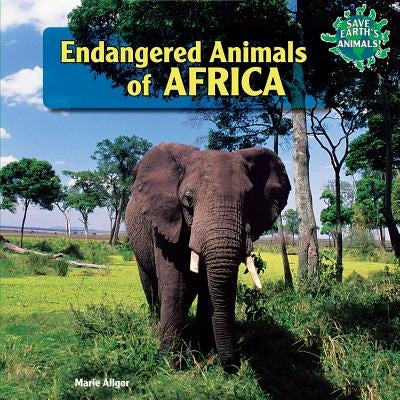 Endangered Animals of Africa by Allgor, Marie