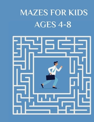 Mazes for Kids Ages 4-8: Maze Activity Book - 4-6, 6-8 - Workbook for Games, Puzzles, and Problem-Solving by Books35, Abc
