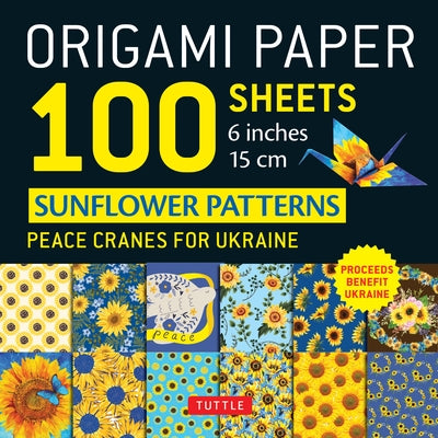 Origami Paper 100 Sheets Sunflower Patterns 6 (15 CM): Peace Cranes for Ukraine by Tuttle Studio