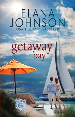 Getaway Bay: Clean Beach Billionaire Romance by Johnson, Elana