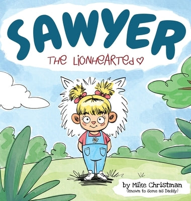 Sawyer the Lionhearted by Christman, Mike