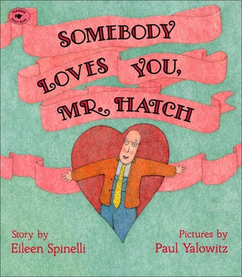 Somebody Loves You, Mr. Hatch by Spinelli, Eileen