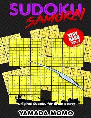 Sudoku Samurai Very Hard: Original Sudoku For Brain Power Vol. 5: Include 100 Puzzles Sudoku Samurai Very Hard Level by Momo, Yamada