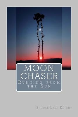 Moon Chaser: Running from the Sun by Giordano, Lisa