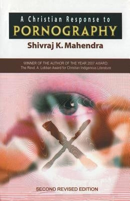 A Christian Response to Pornography by Mahendra, Shivraj