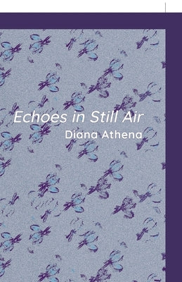 Echoes in Still Air by Athena, Diana