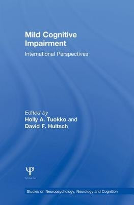 Mild Cognitive Impairment: International Perspectives by Tuokko, Holly a.