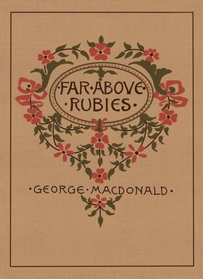 Far Above Rubies: Pocket Edition by MacDonald, George