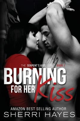 Burning For Her Kiss: Serpent's Kiss, Book 1 by Hayes, Sherri