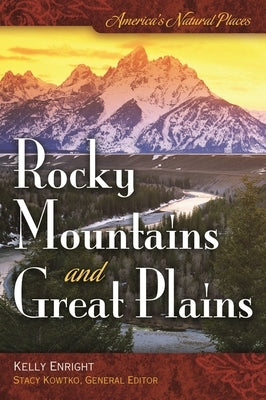 America's Natural Places: Rocky Mountains and Great Plains by Enright, Kelly