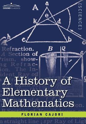 A History of Elementary Mathematics by Cajori, Florian