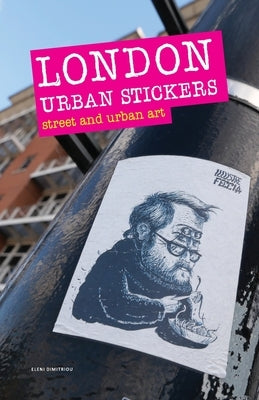 London Urban Stickers: street and urban art by Dimitriou, Eleni