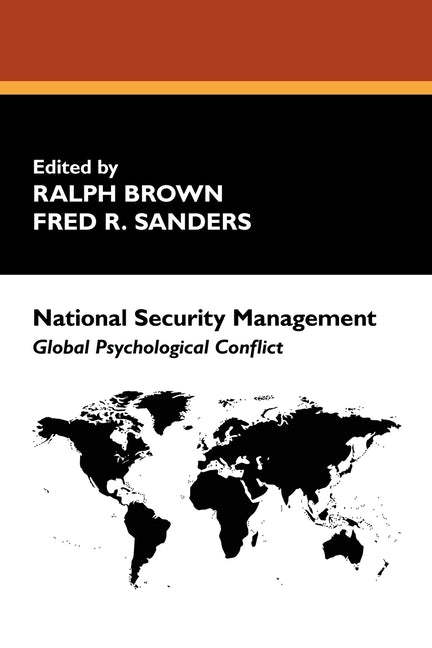 National Security Management: Global Psychological Conflict by Sanders, Ralph