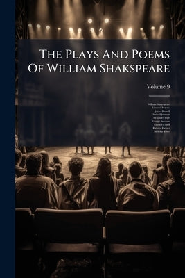 The Plays And Poems Of William Shakspeare; Volume 9 by Shakespeare, William