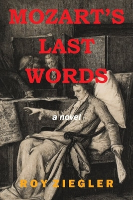 Mozart's Last Words by Ziegler, Roy
