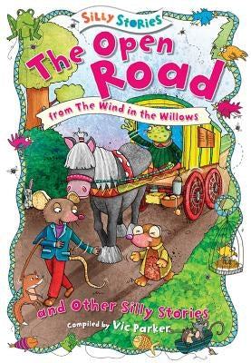 The Open Road and Other Silly Stories by Parker, Victoria