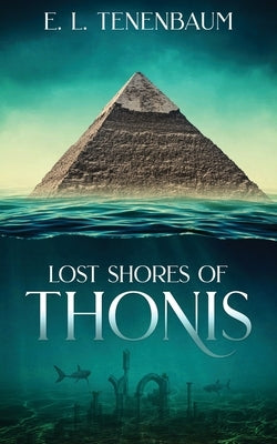 Lost Shores of Thonis by Tenenbaum, E. L.
