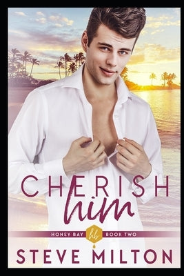 Cherish Him by Milton, Steve