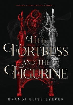 The Fortress and The Figurine by Szeker, Brandi Elise