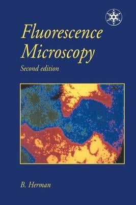 Fluorescence Microscopy by Herman, B.