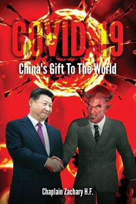 Covid-19: China's Gift To The World by Zachary H. F., Chaplain