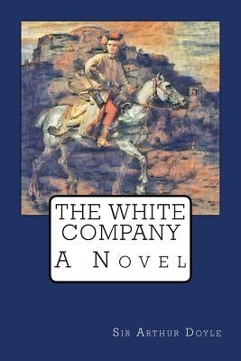 The White Company by Doyle, Arthur Conan